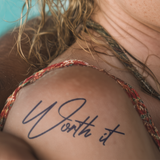 Worth it Tattoo