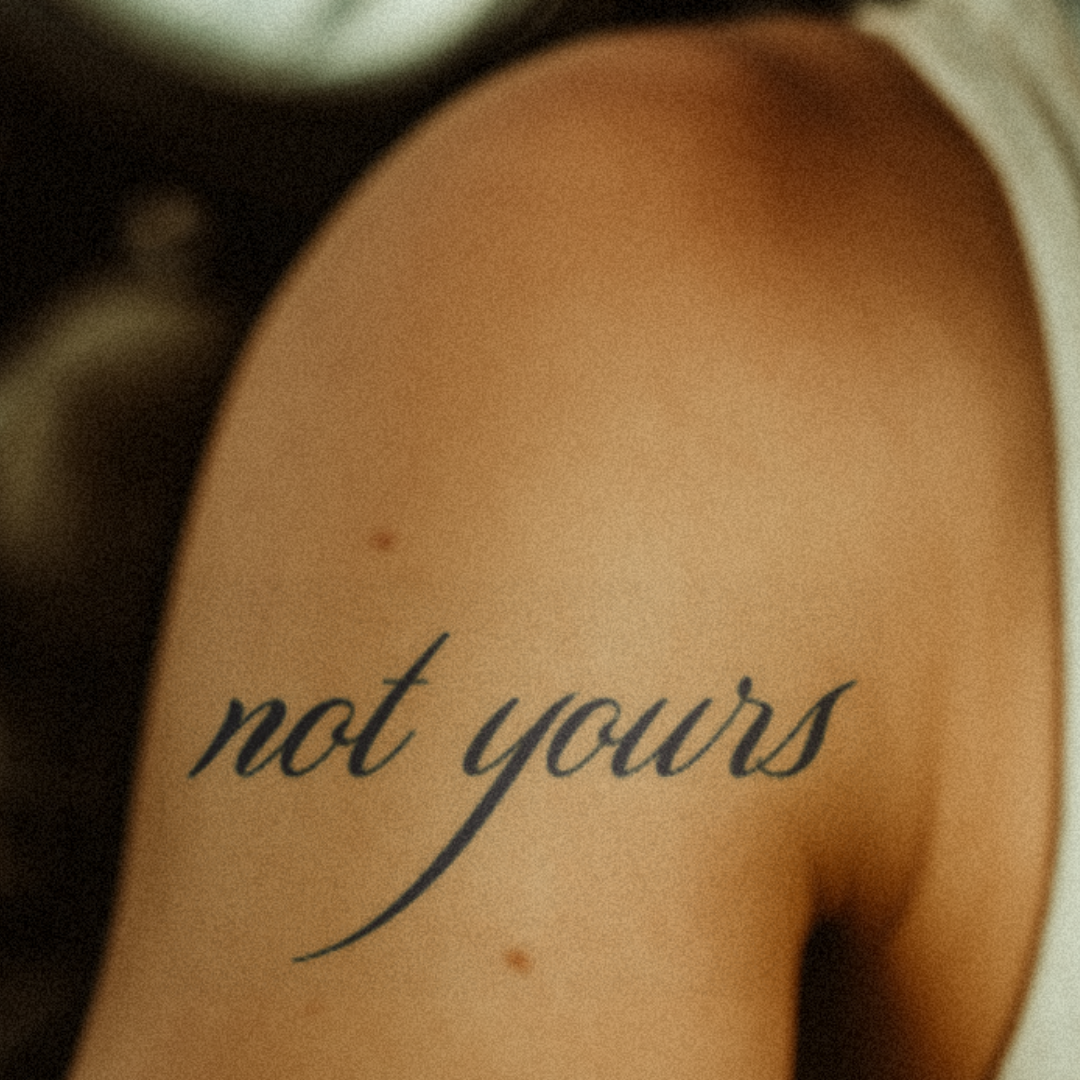 Not Yours Tattoo