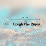 Break the Rules Tattoo