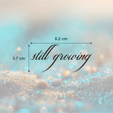 Still Growing Tattoo