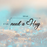 Need a Hug Tattoo