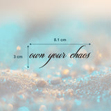 Own your chaos Tattoo