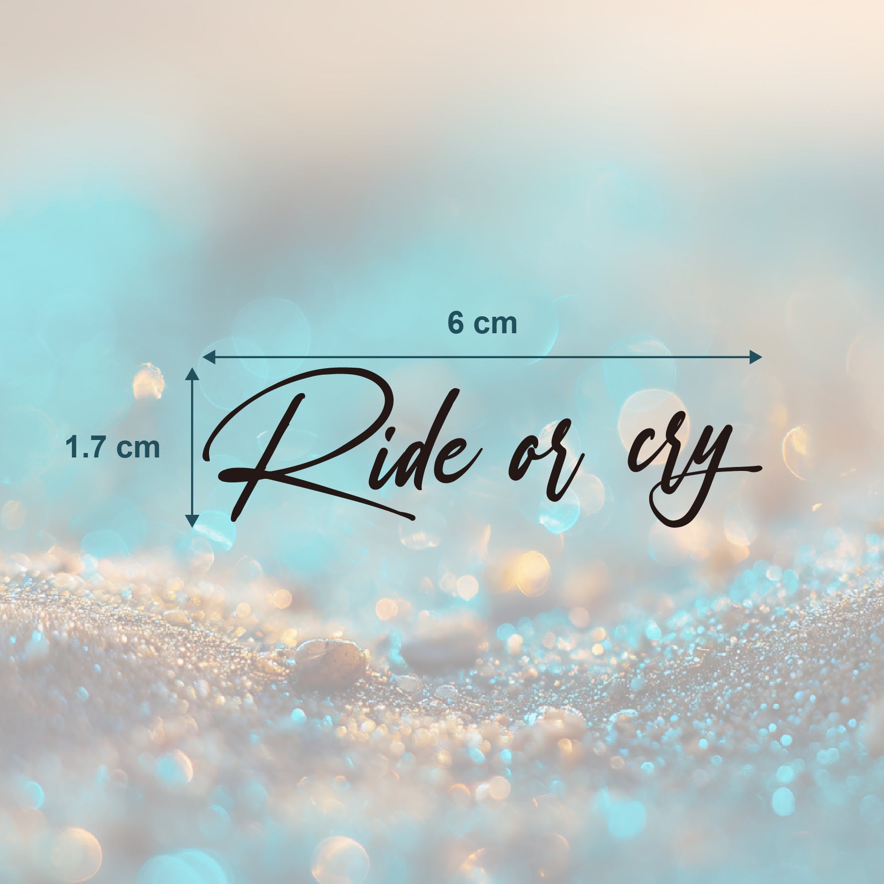 Ride or cry  Tattoo