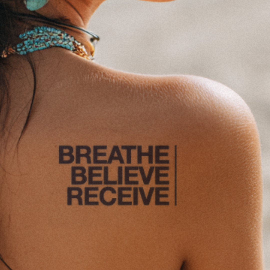 Breathe Believe Receive Tattoo