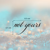 Not Yours Tattoo