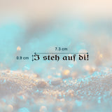 I steh auf di! Tattoo